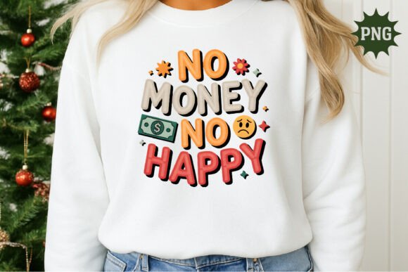 No Money No Happy PNG: A Strategic Design for Branding and Creativity